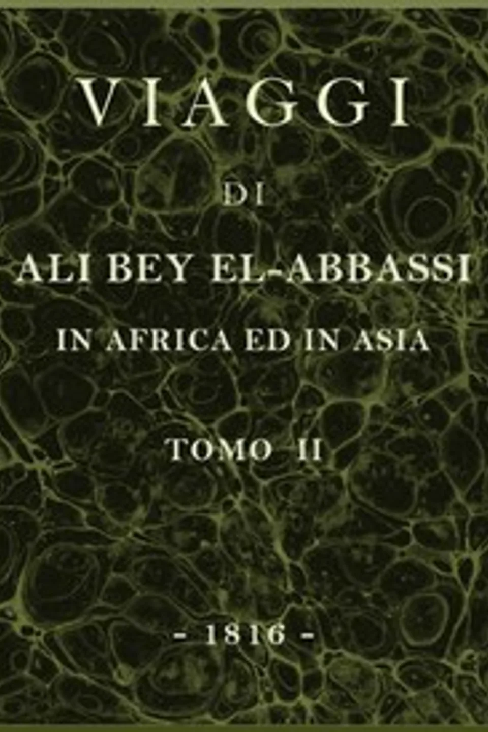Viaggi di Ali Bey el-Abbassi in Africa ed in Asia, v. 2, Ali Bey