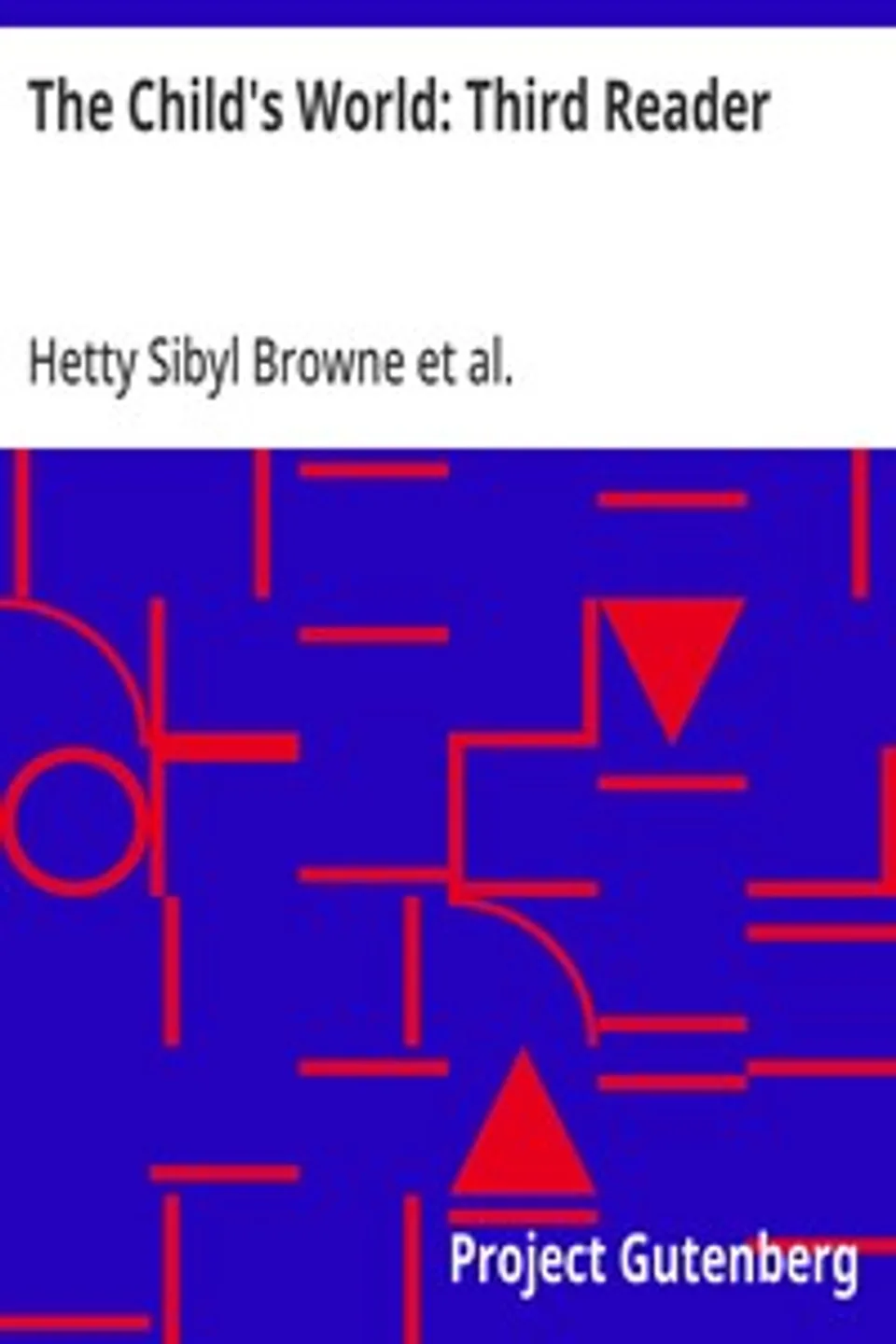 The Child's World: Third Reader, Hetty Sibyl Browne