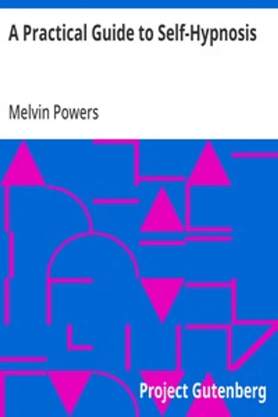 A Practical Guide to Self-Hypnosis, Melvin Powers