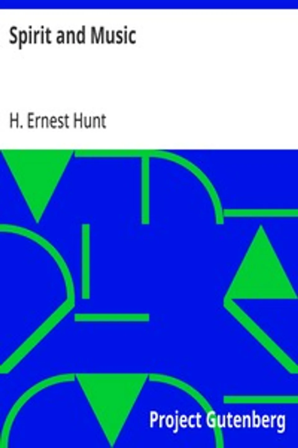 Spirit and Music, H. Ernest (Harry Ernest) Hunt