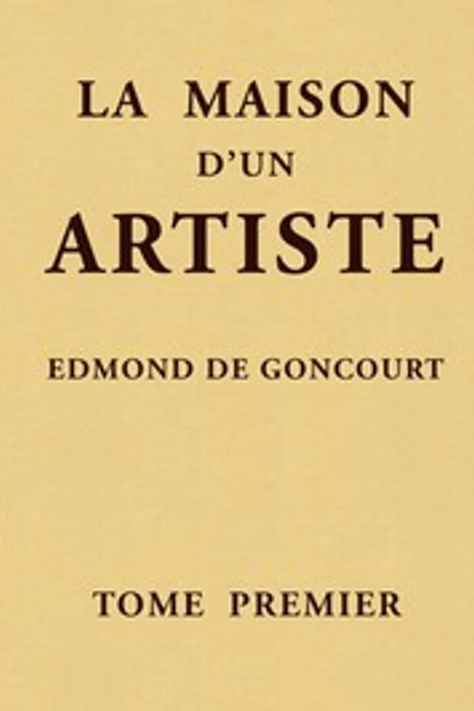 La maison d'un artiste, Tome 1, Edmond de Goncourt