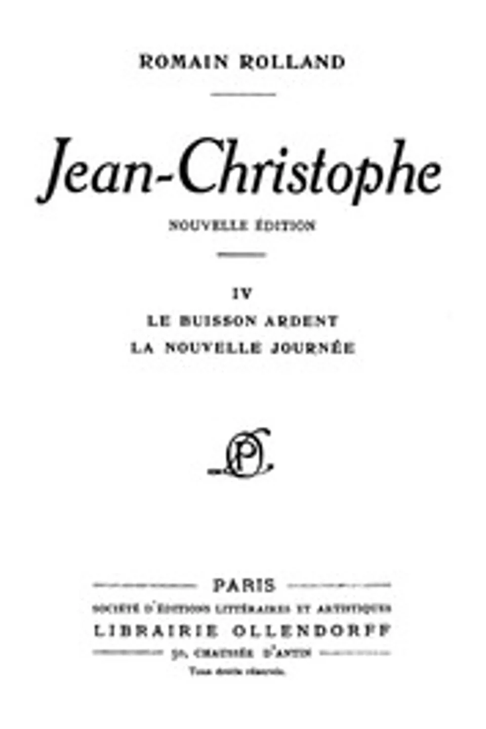 Jean-Christophe, Volume 4: Le Buisson Ardent, La Nouvelle Journée, Romain Rolland