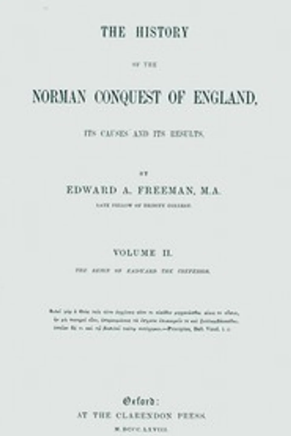 The history of the Norman conquest of England, its causes and its results, Volume 2 (of 6), Edward A. (Edward Augustus) Freeman