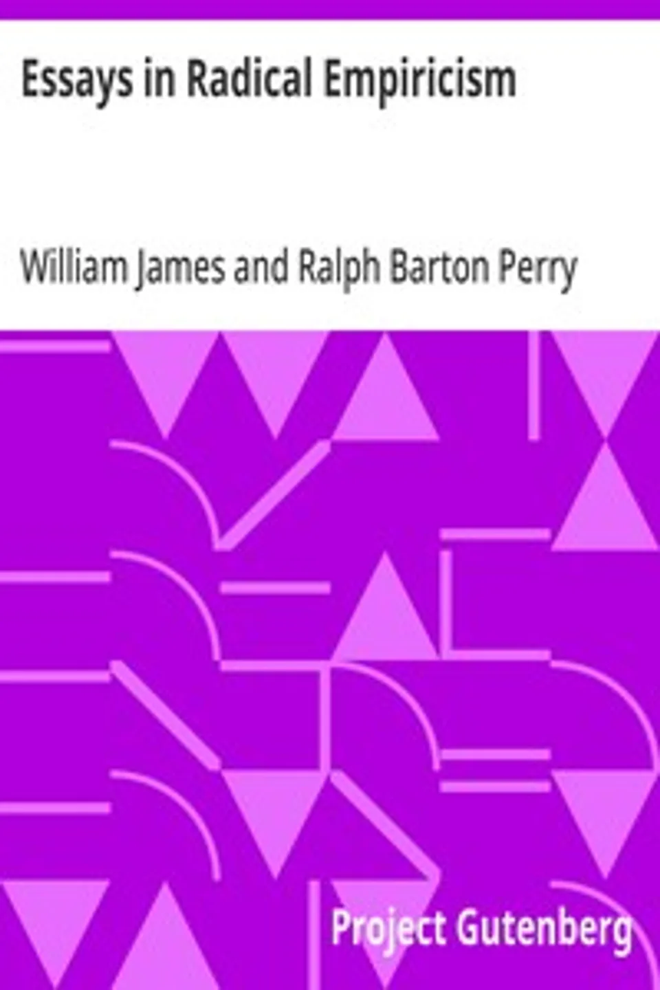 Essays in Radical Empiricism, William James