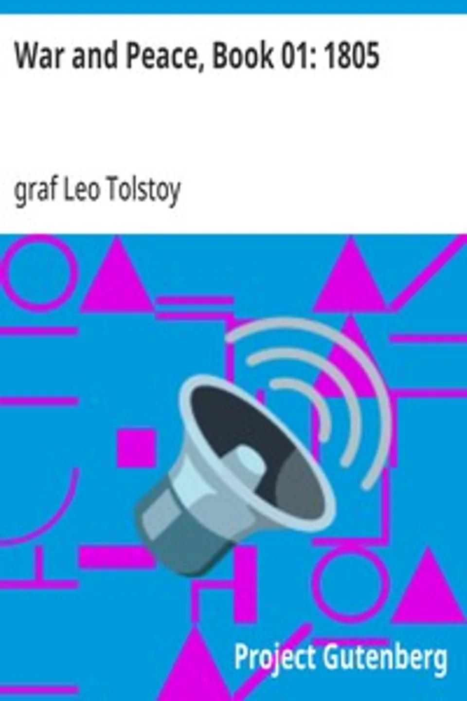 War and Peace, Book 01: 1805, Leo Tolstoy