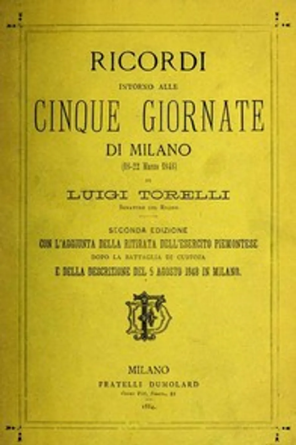 Ricordi intorno alle Cinque Giornate di Milano (18-22 marzo 1848): Seconda edizione con aggiunte, Luigi Torelli
