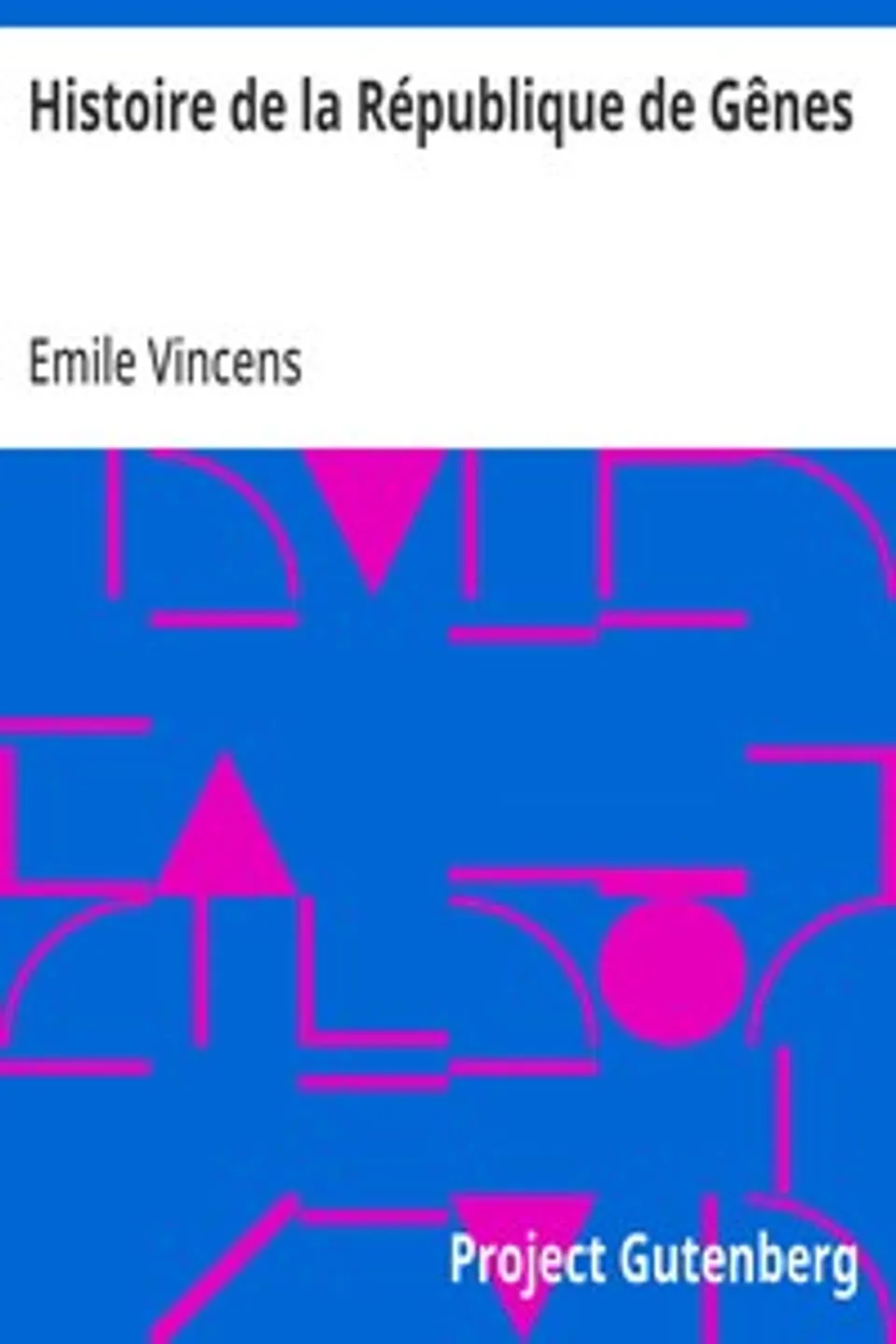 Histoire de la République de Gênes, Emile Vincens