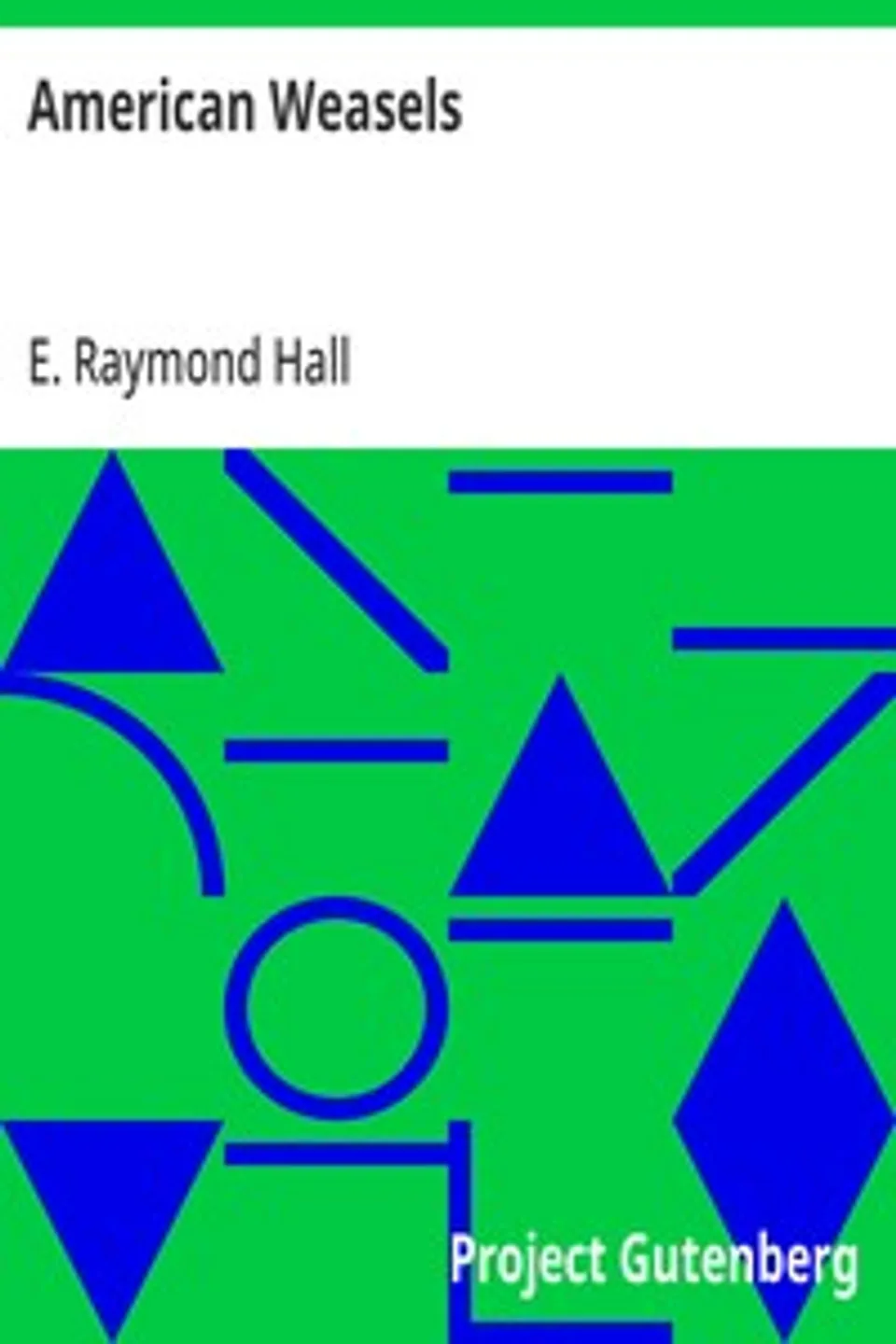 American Weasels, E. Raymond (Eugene Raymond) Hall