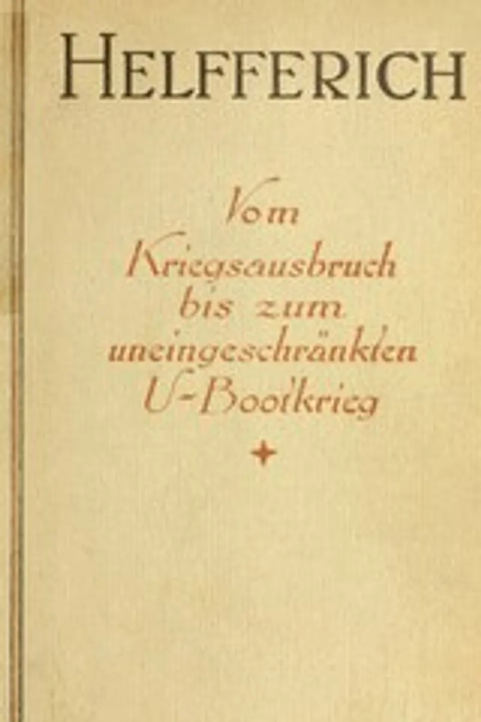 Der Weltkrieg, II. Band: Vom Kriegsausbruch bis zum uneingeschränkten U-Bootkrieg, Karl Helfferich