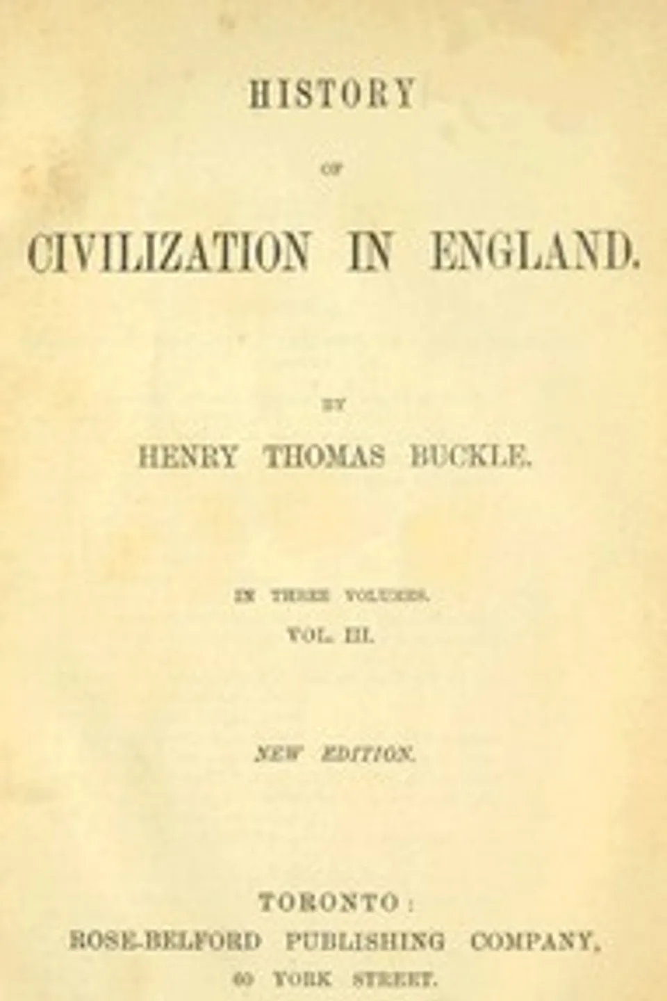 History of Civilization in England, Vol. 3 of 3, Henry Thomas Buckle