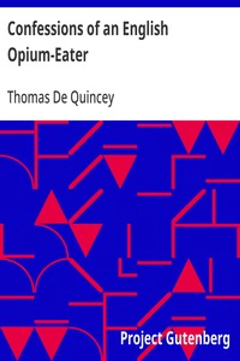Confessions of an English Opium-Eater, Thomas De Quincey