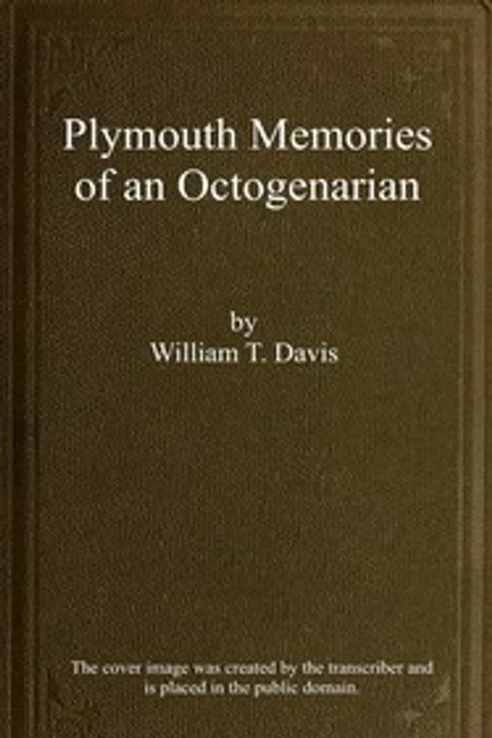 Plymouth memories of an octogenarian, William T. (William Thomas) Davis
