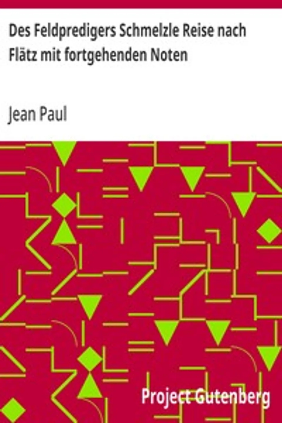 Des Feldpredigers Schmelzle Reise nach Flätz mit fortgehenden Noten, Jean Paul
