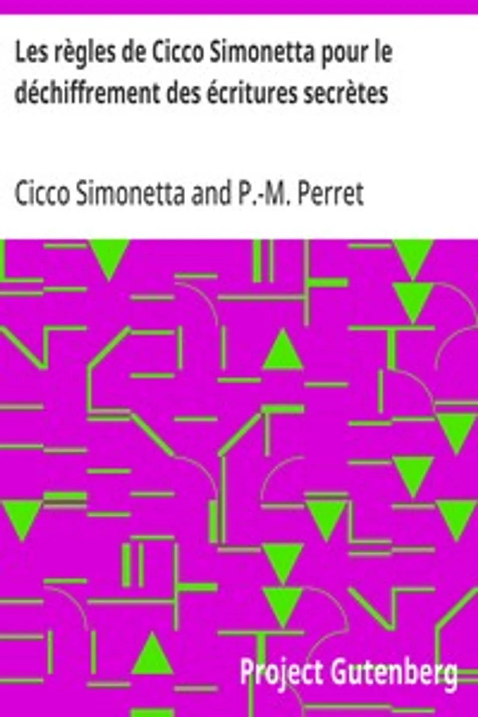 Les règles de Cicco Simonetta pour le déchiffrement des écritures secrètes, Cicco Simonetta