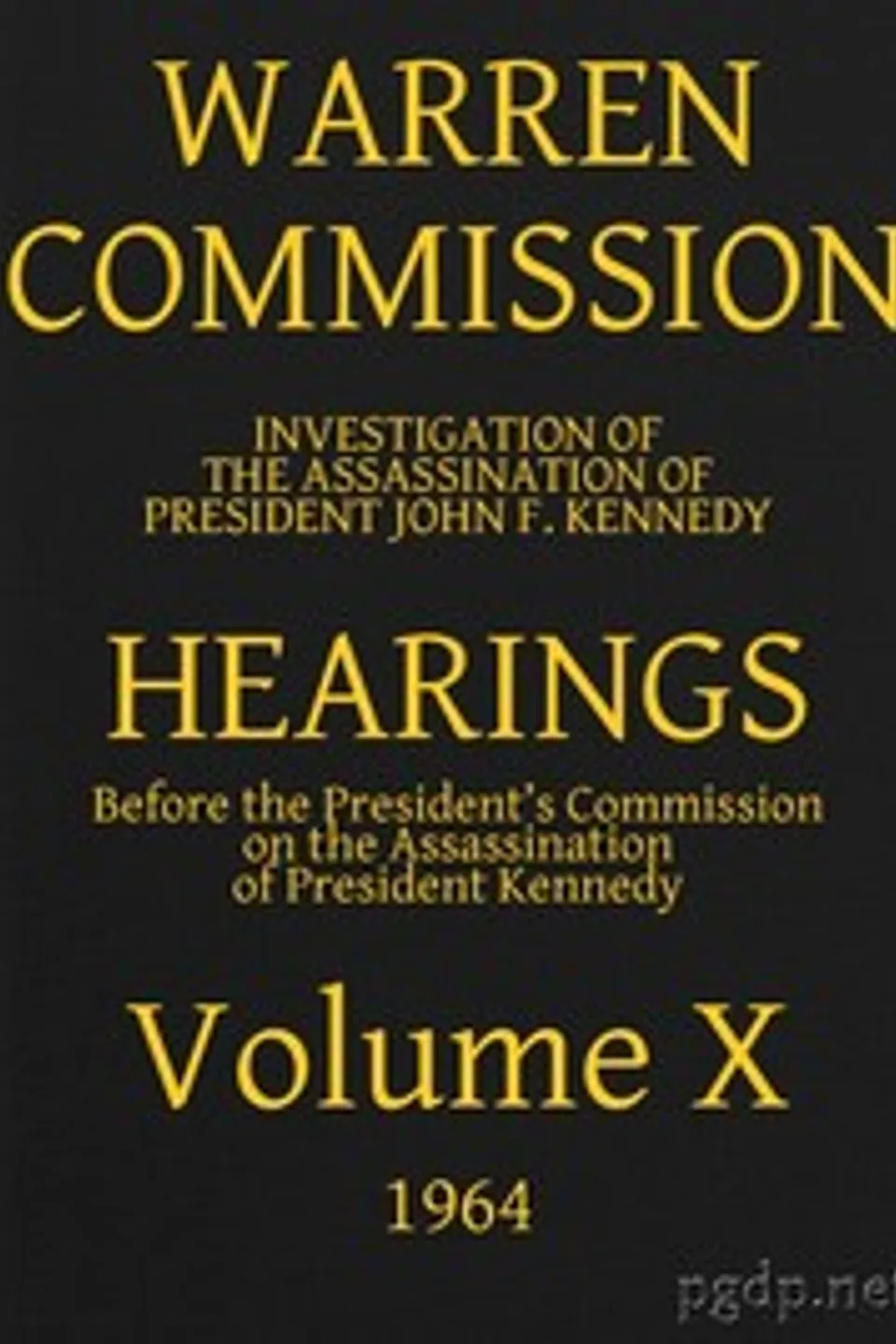 Warren Commission (10 of 26): Hearings Vol. X (of 15), United States. Warren Commission