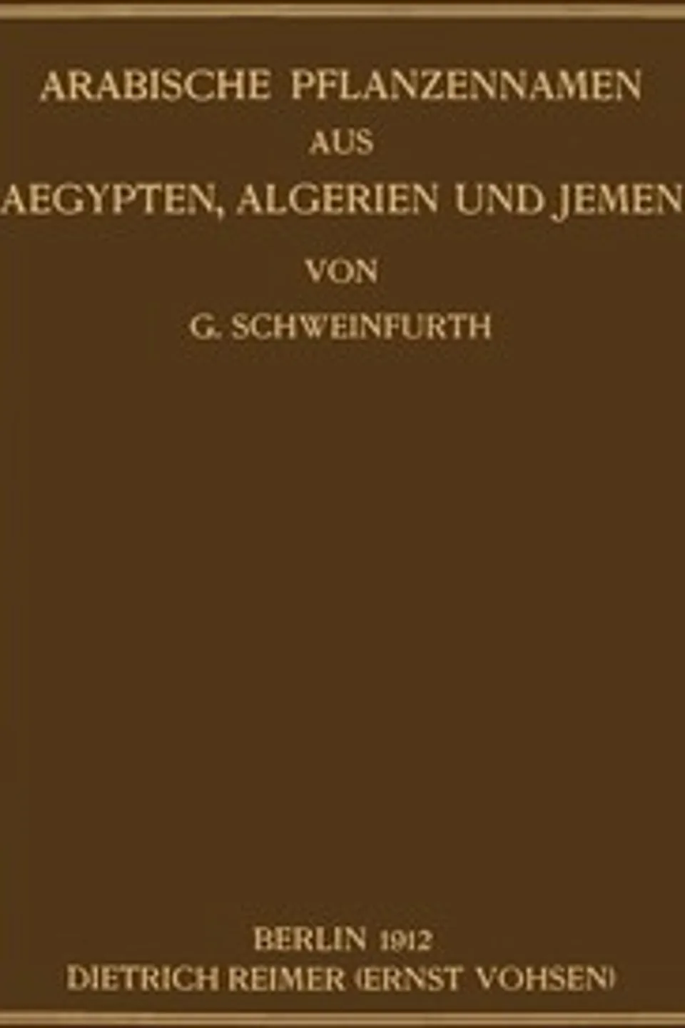 Arabische Pflanzennamen aus Aegypten, Algerien und Jemen, Georg August Schweinfurth