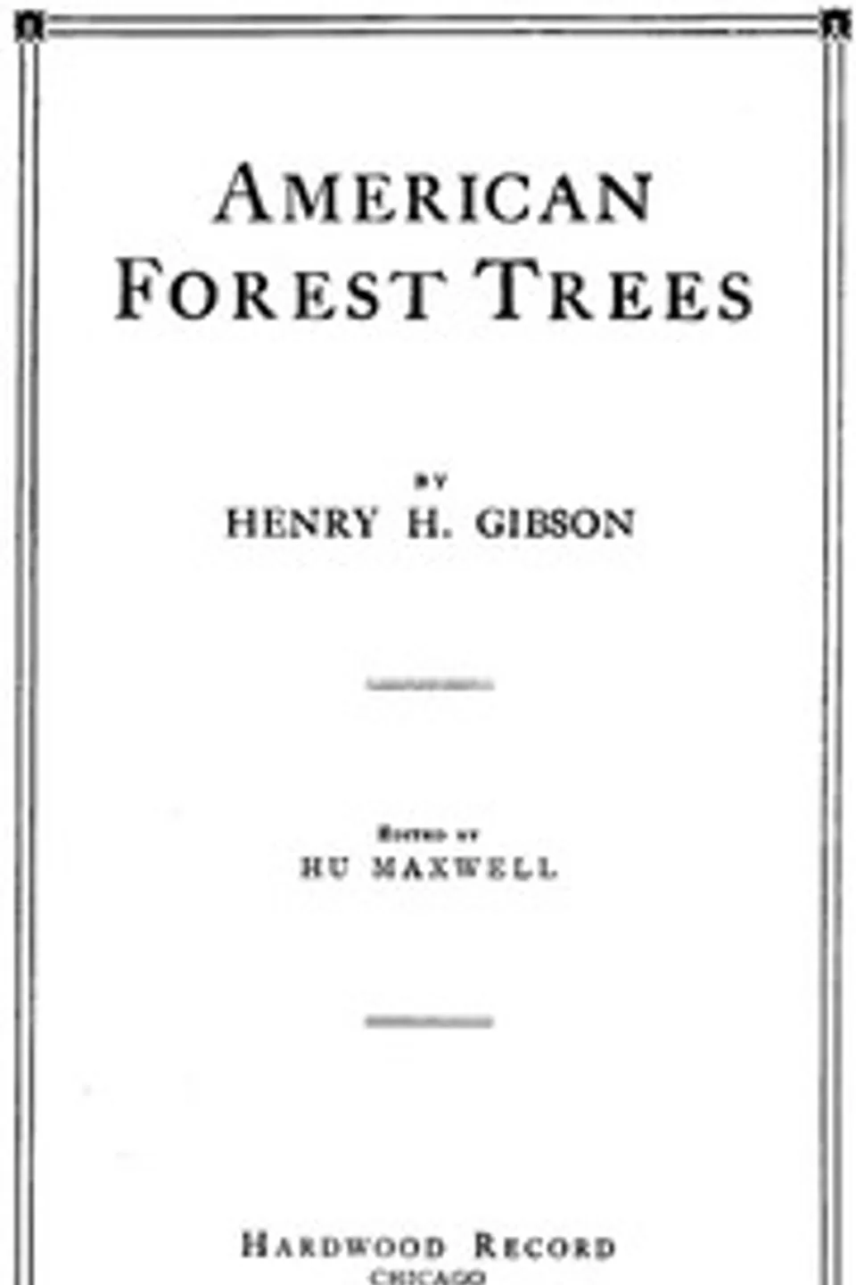 American Forest Trees, Henry H. Gibson