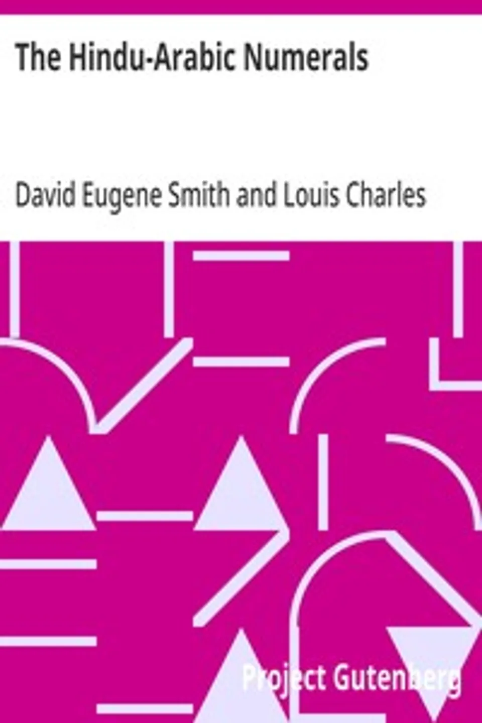 The Hindu-Arabic Numerals, David Eugene Smith