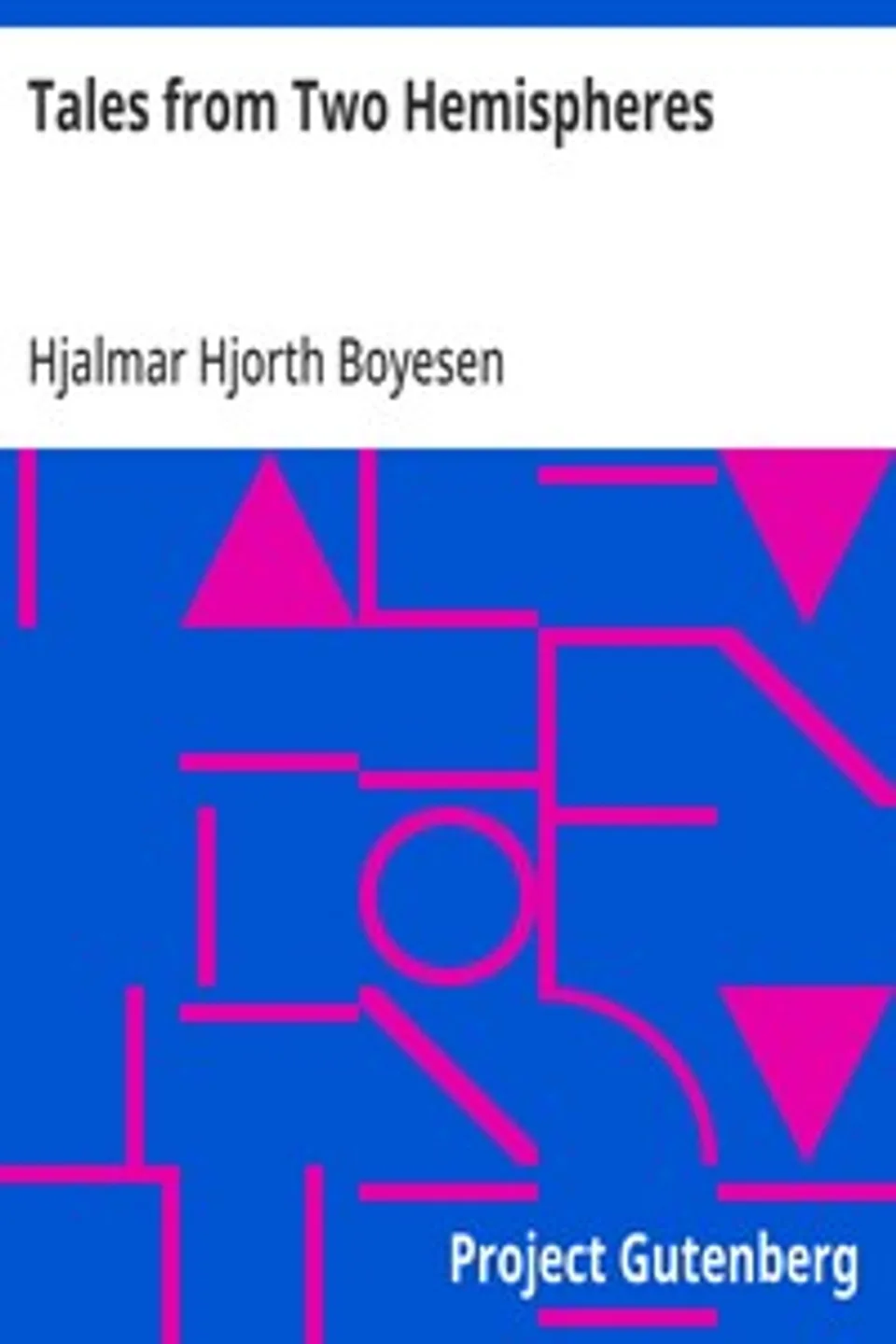 Tales from Two Hemispheres, Hjalmar Hjorth Boyesen