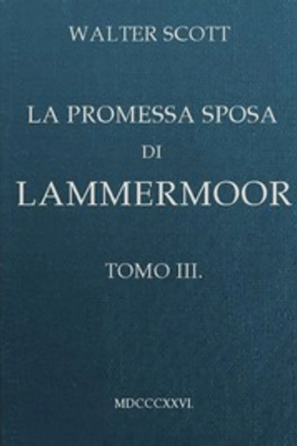 La promessa sposa di Lammermoor, Tomo 3 (of 3), Walter Scott