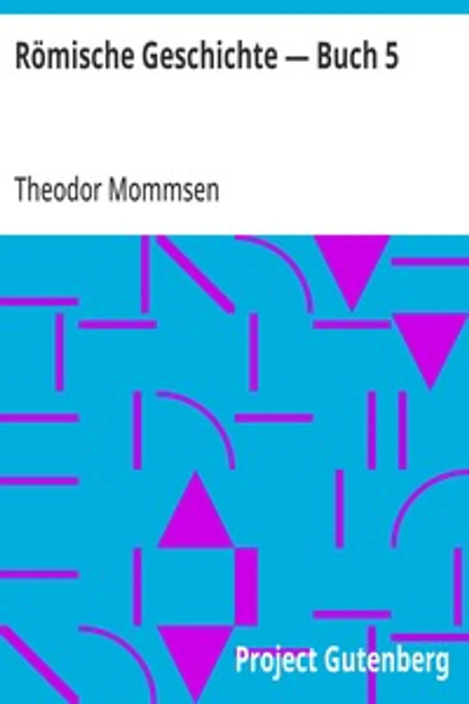 Römische Geschichte — Buch 5, Theodor Mommsen