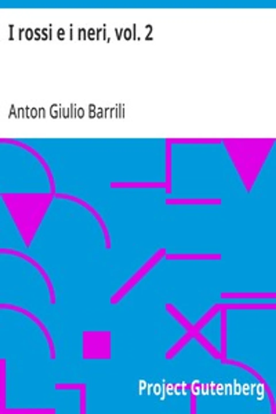 I rossi e i neri, vol. 2, Anton Giulio Barrili