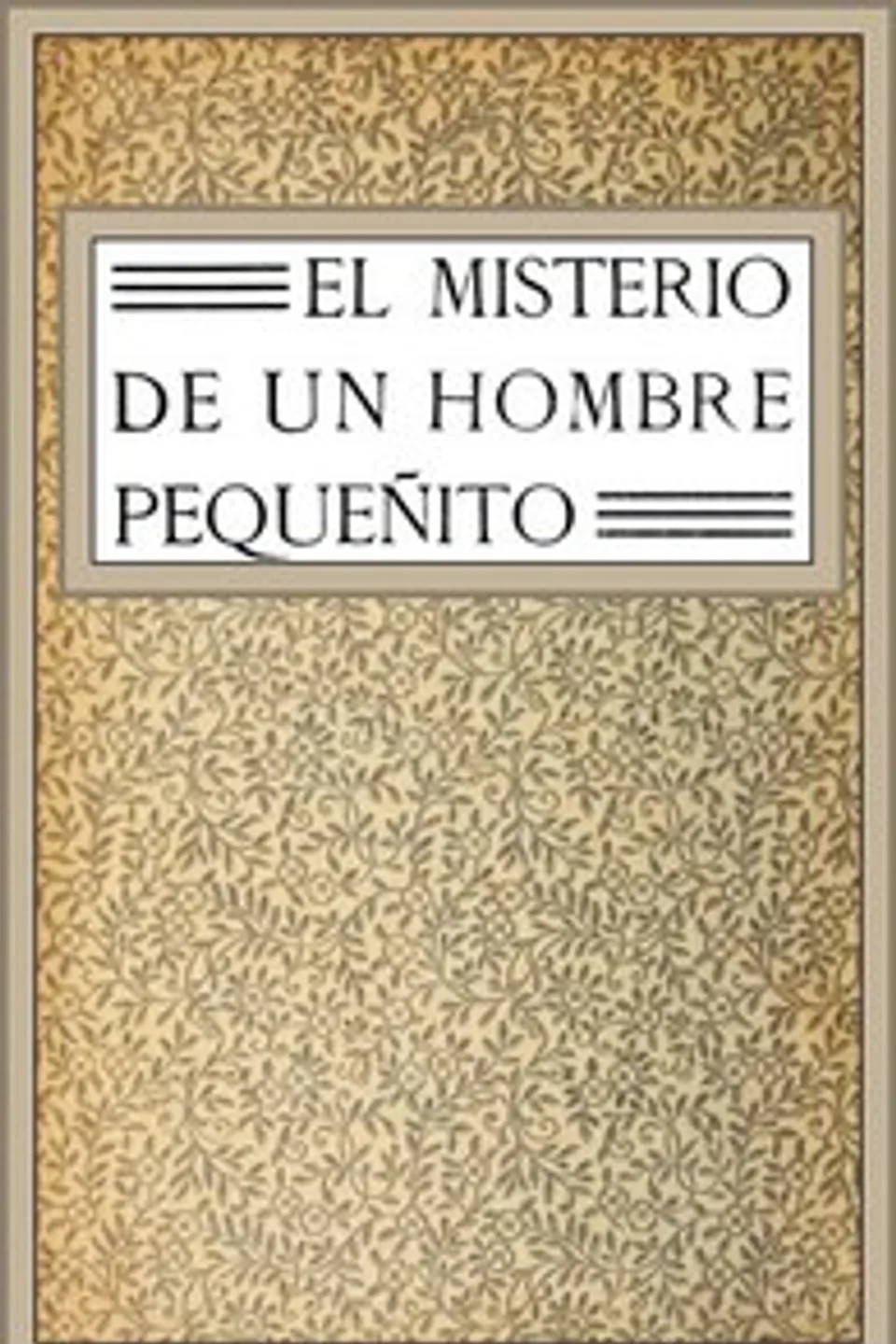 El misterio de un hombre pequeñito, Eduardo Zamacois