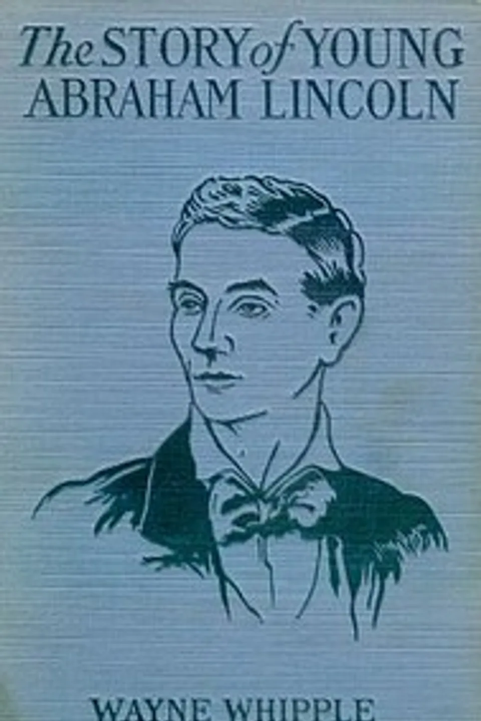 The Story of Young Abraham Lincoln, Wayne Whipple