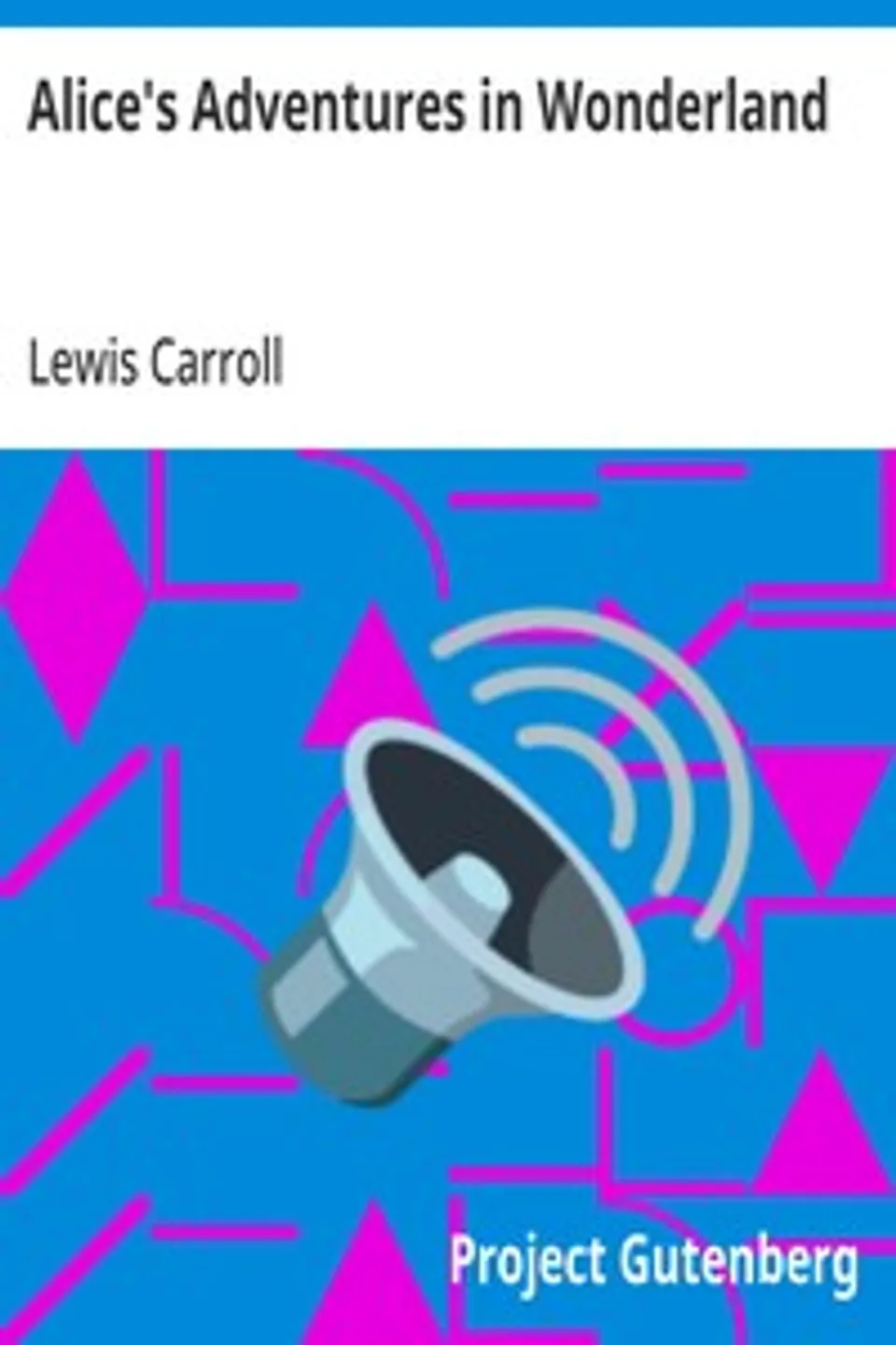 Alice's Adventures in Wonderland, Lewis Carroll