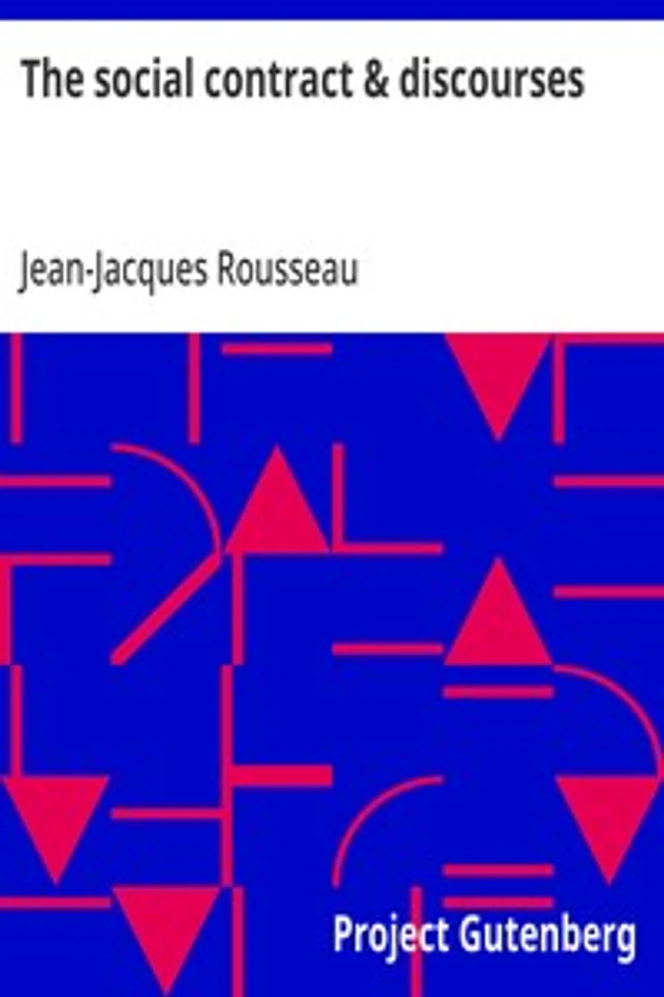 The social contract & discourses, Jean-Jacques Rousseau