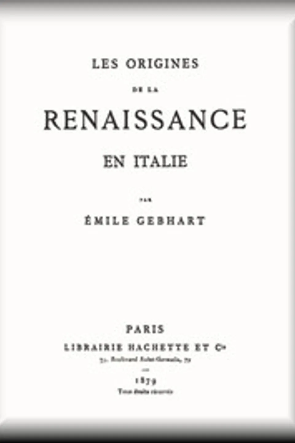 Les origines de la Renaissance en Italie, Emile Gebhart