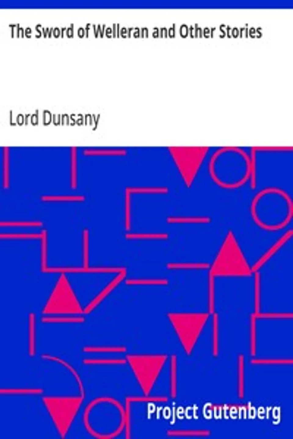 The Sword of Welleran and Other Stories, Lord Dunsany