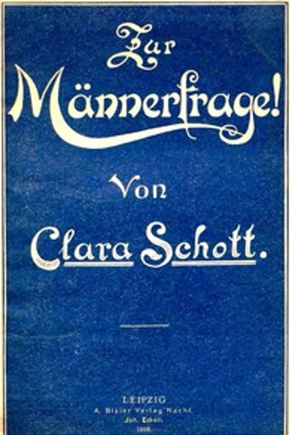 Zur Männerfrage!, Clara Schachne