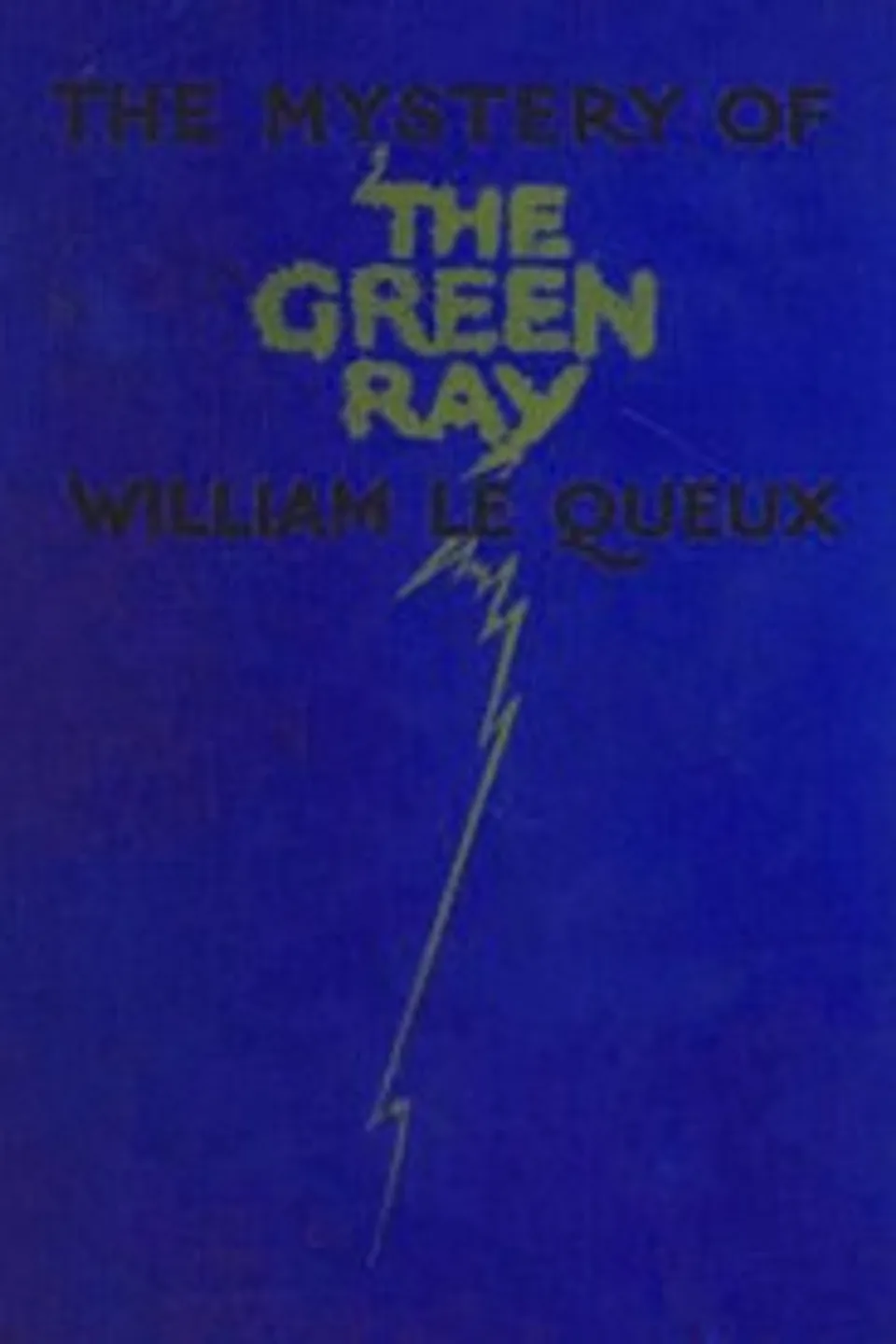 The Mystery of the Green Ray, William Le Queux