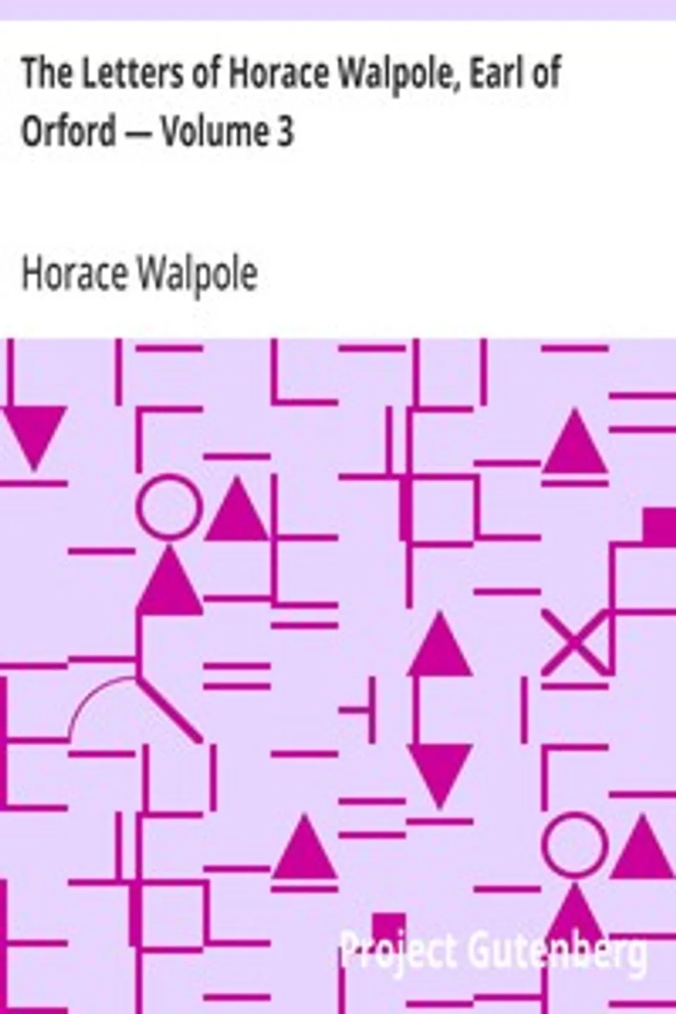 The Letters of Horace Walpole, Earl of Orford — Volume 3, Horace Walpole