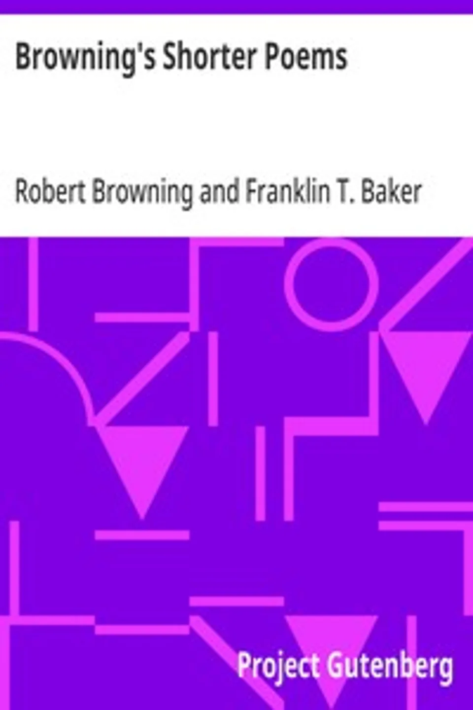 Browning's Shorter Poems, Robert Browning