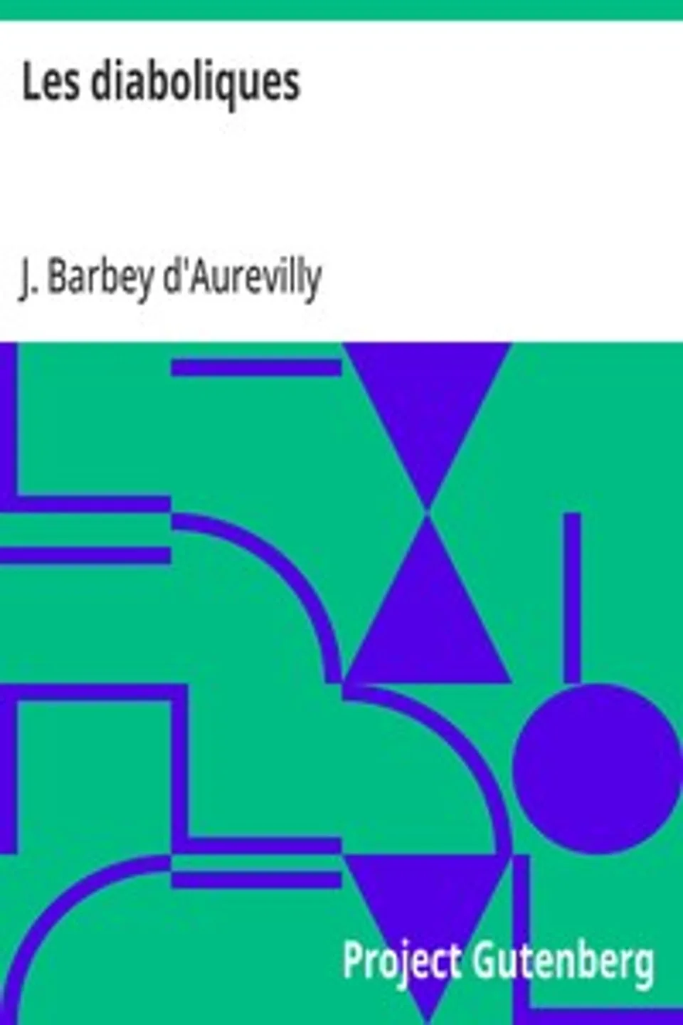 Les diaboliques, J. (Jules) Barbey d'Aurevilly