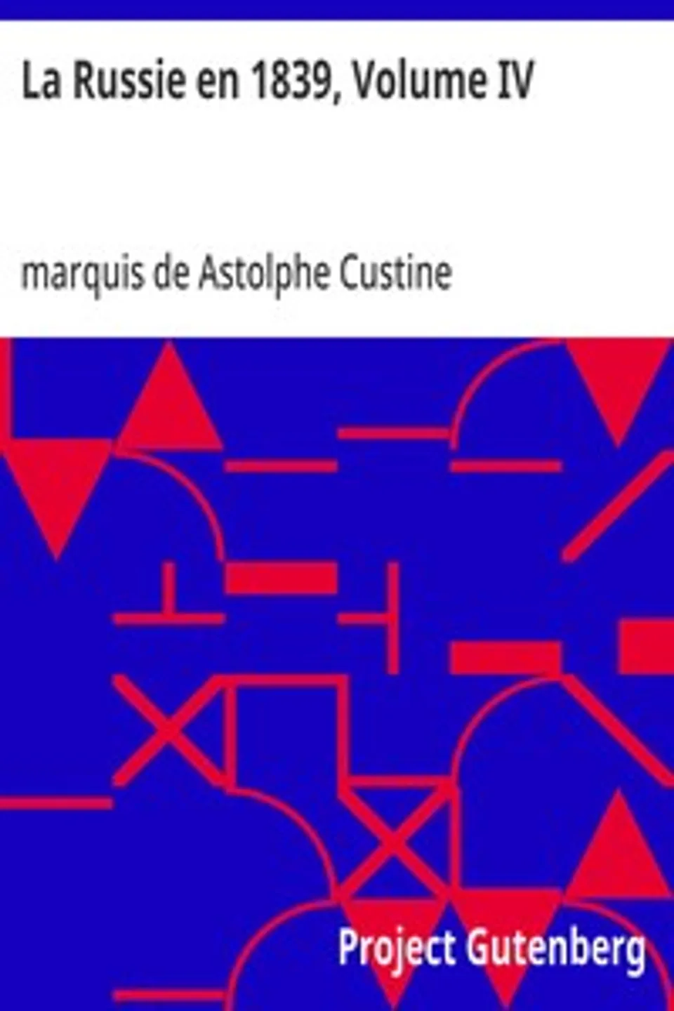 La Russie en 1839, Volume IV, Astolphe Custine