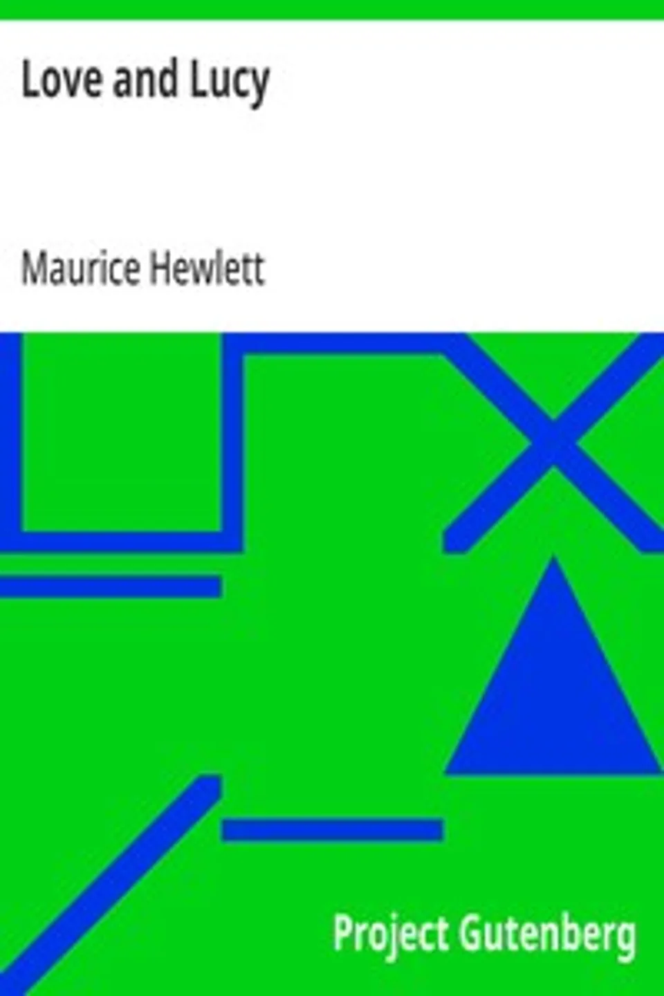 Love and Lucy, Maurice Hewlett
