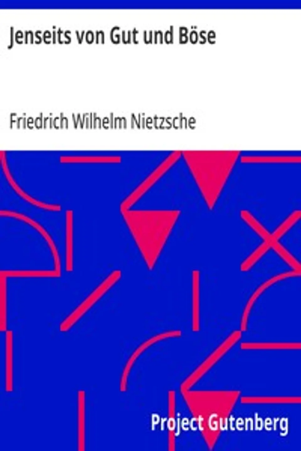 Jenseits von Gut und Böse, Friedrich Wilhelm Nietzsche