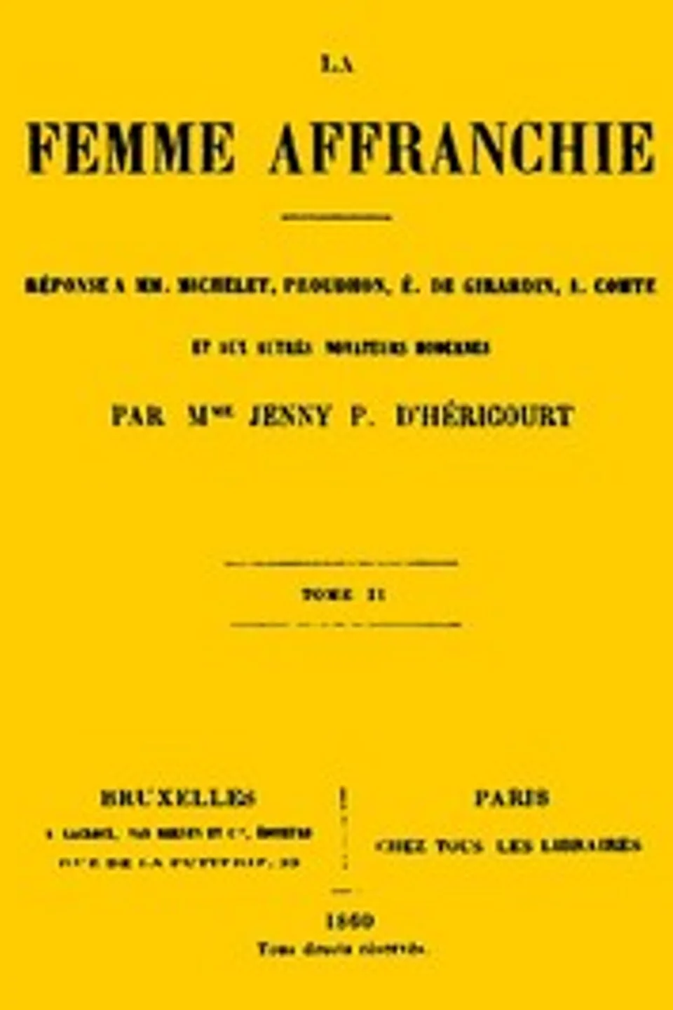 La femme affranchie, vol. 2 of 2: Réponse à MM. Michelet, Proudhon, E. de Girardin, A. Comte et aux autres novateurs modernes, Madame d' Héricourt