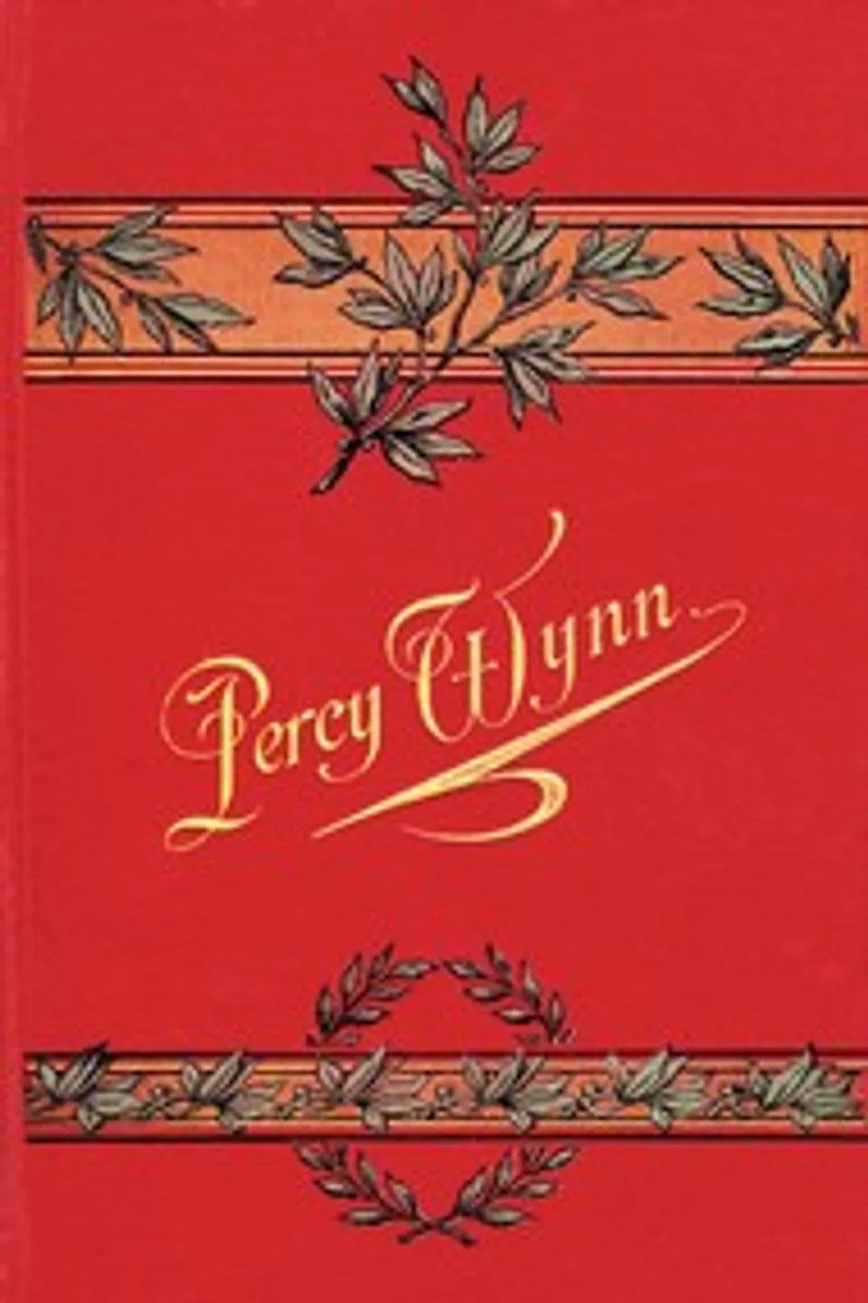 Percy Wynn : $b oder ein seltsames Kind der Neuen Welt., Francis J. (Francis James) Finn