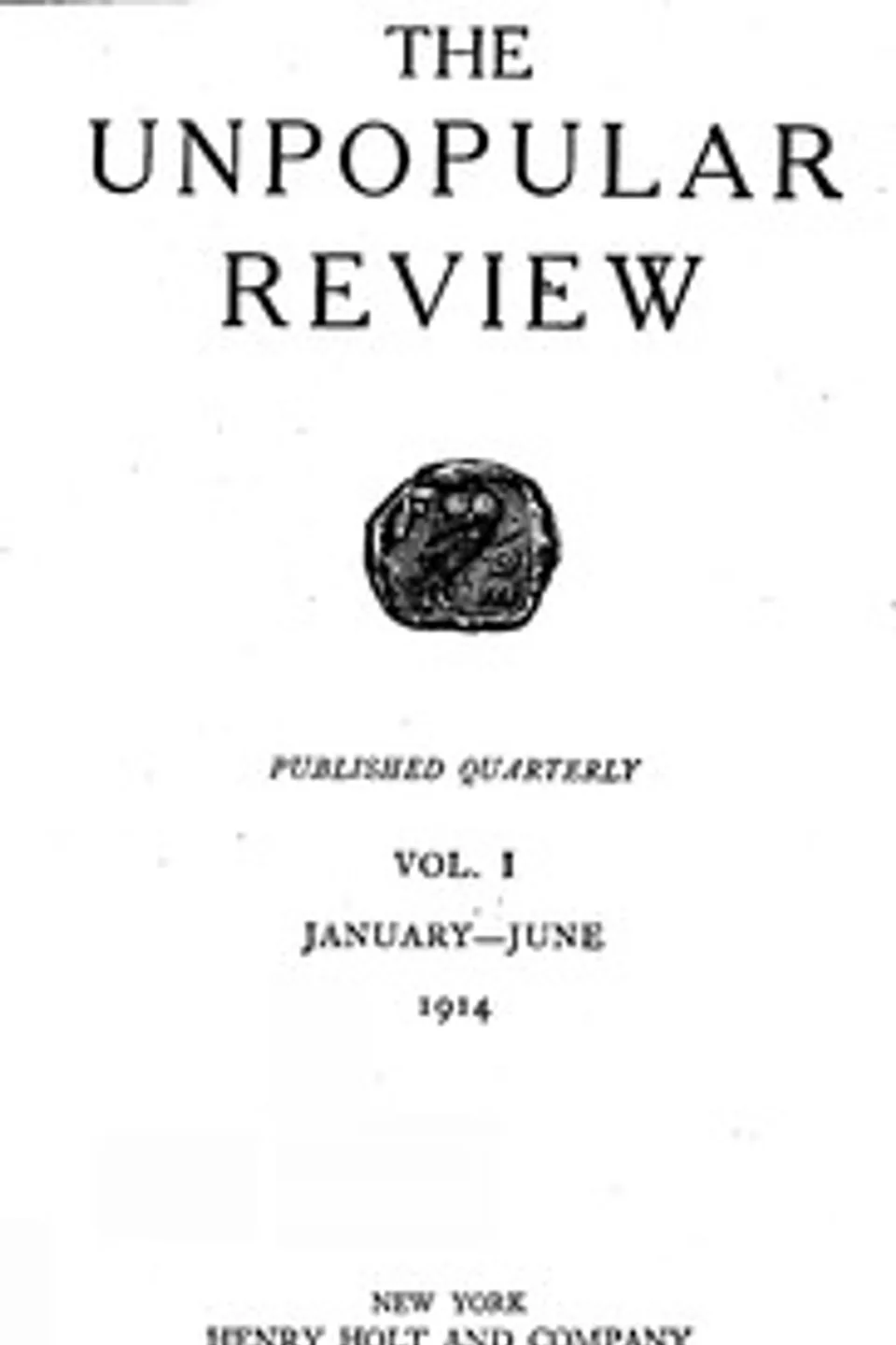 The Unpopular Review Vol. I: January-June 1914, Various