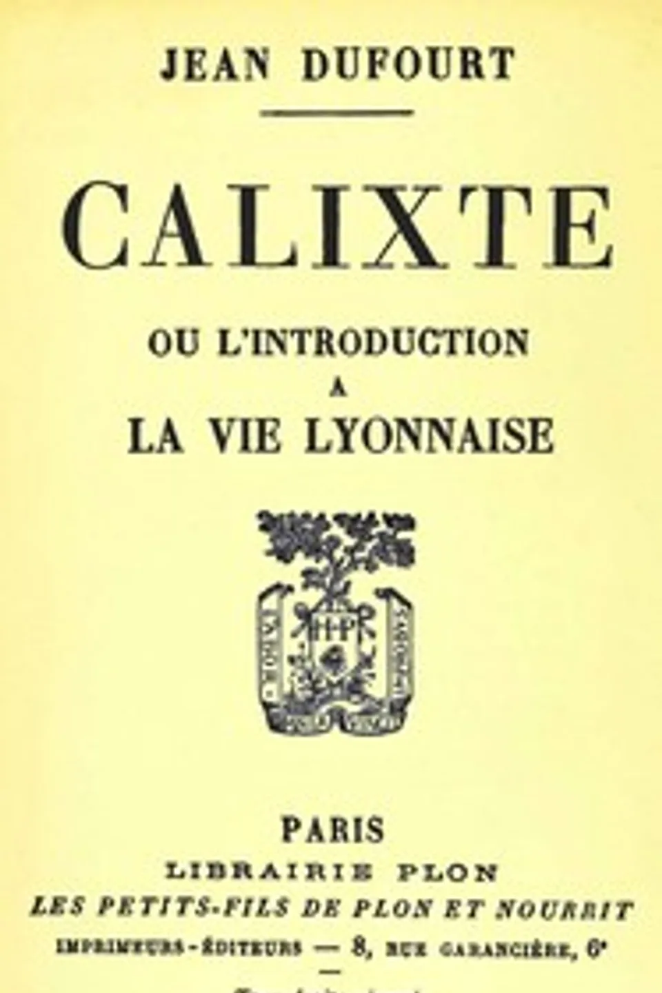 Calixte; ou, l'introduction à la vie lyonnaise, Jean Dufourt