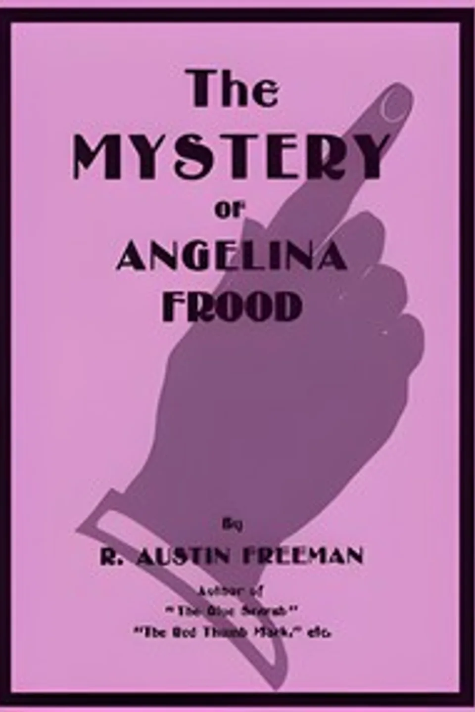 The mystery of Angelina Frood, R. Austin (Richard Austin) Freeman