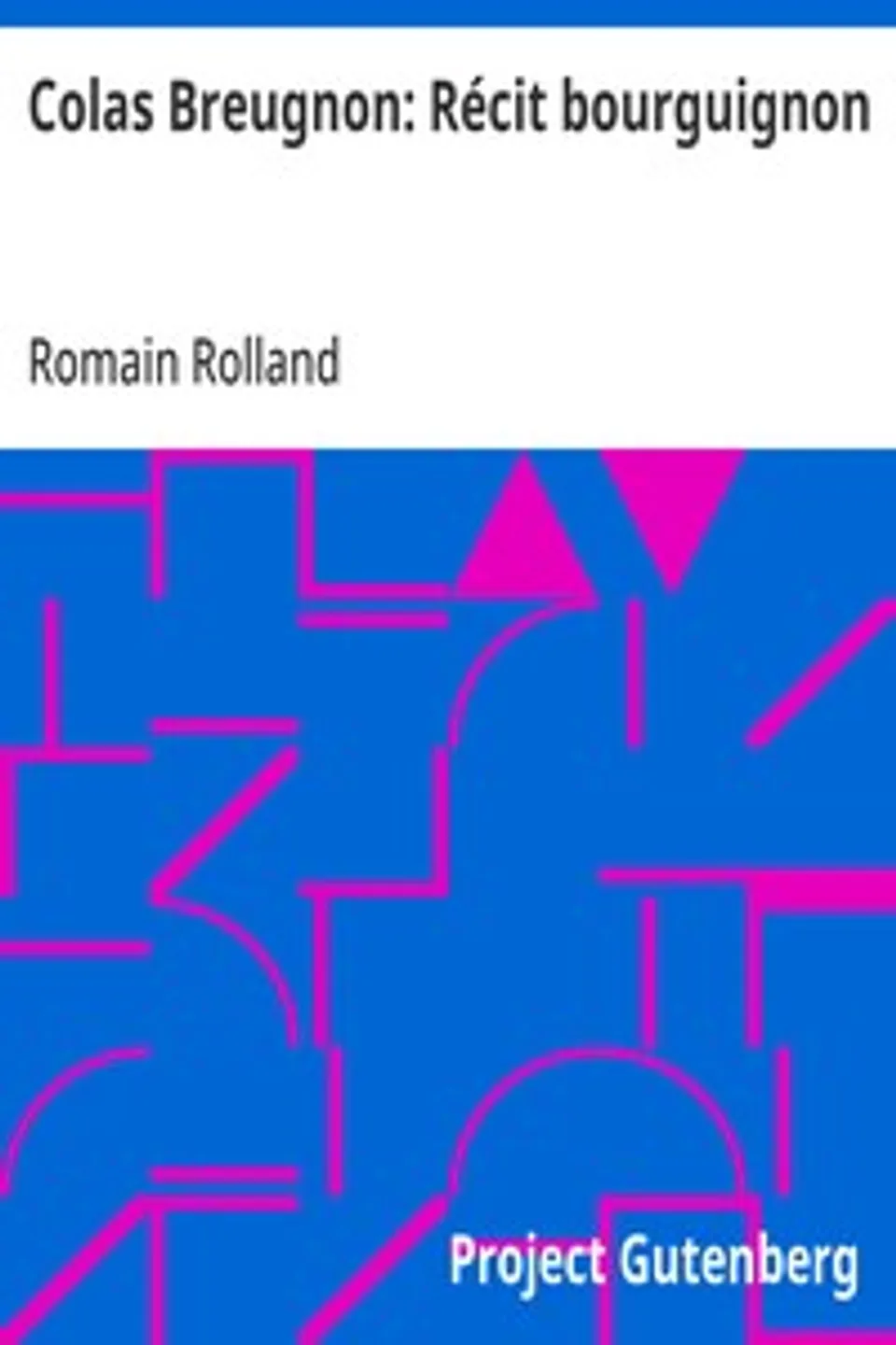 Colas Breugnon: Récit bourguignon, Romain Rolland