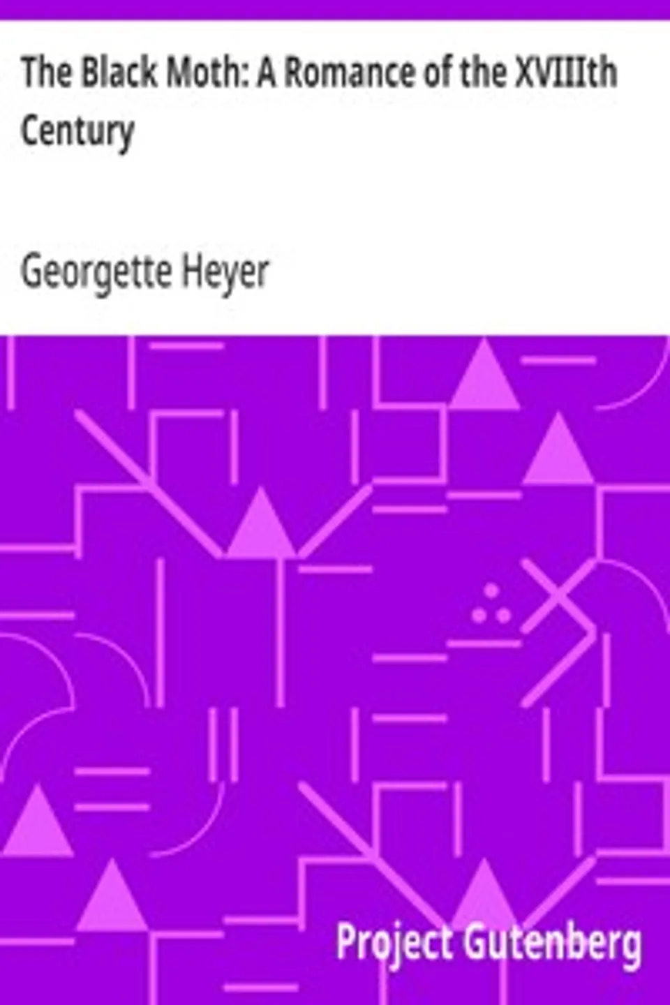 The Black Moth: A Romance of the XVIIIth Century, Georgette Heyer