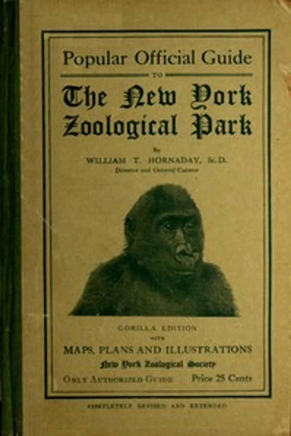 Popular Official Guide to the New York Zoological Park (September 1915): Thirteenth Edition, William T. (William Temple) Hornaday