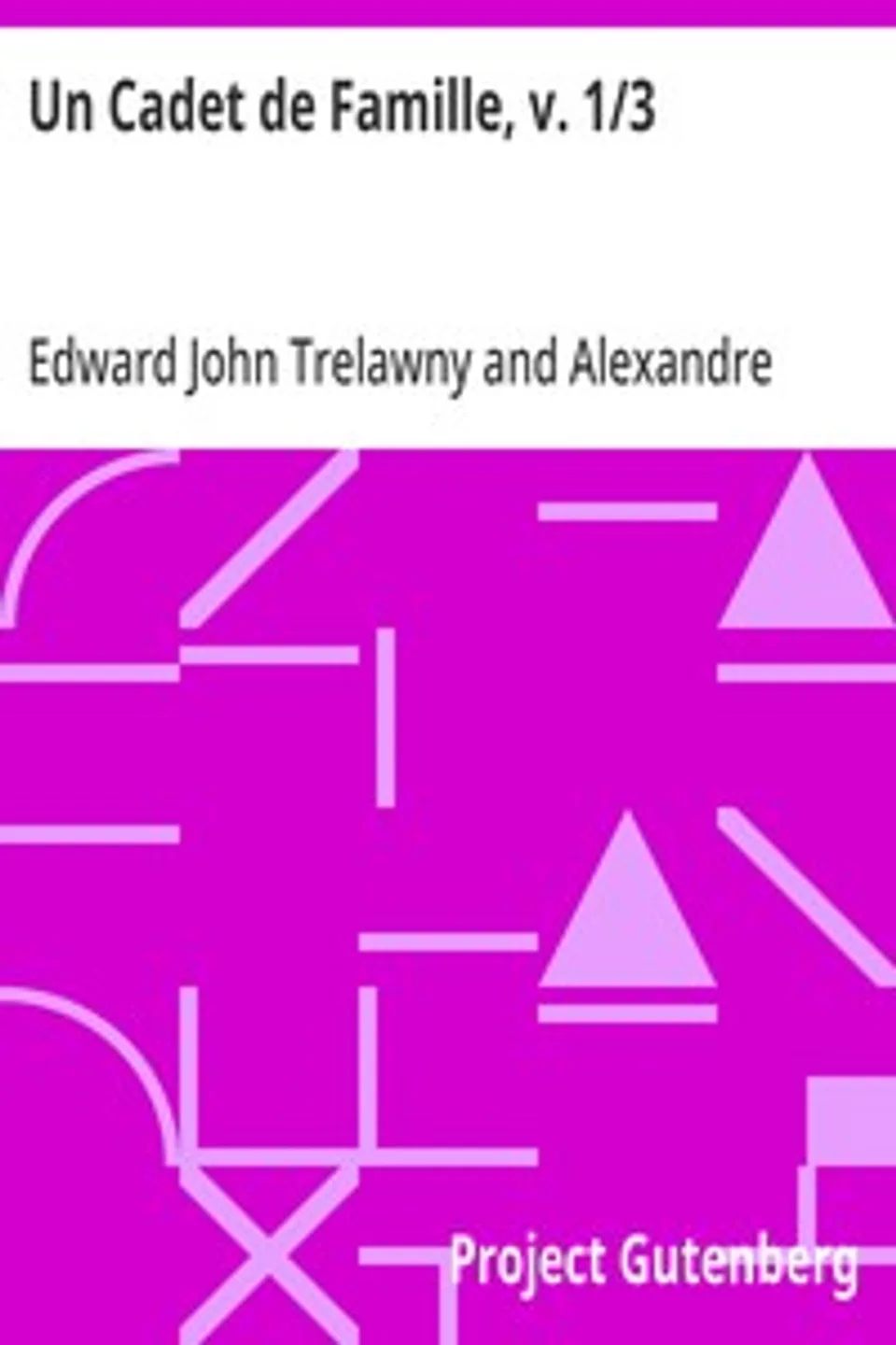 Un Cadet de Famille, v. 1/3, Edward John Trelawny