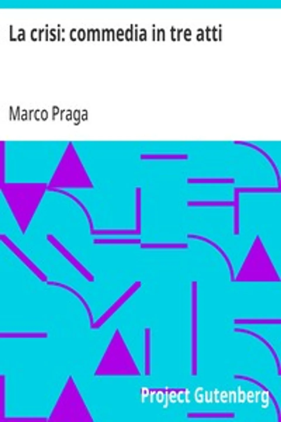 La crisi: commedia in tre atti, Marco Praga